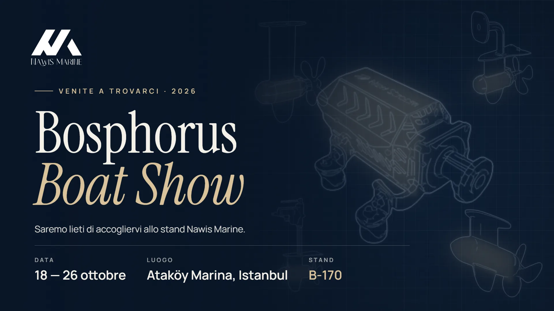 Bosphorus Boat Show 2026 · 18 — 26 ottobre · Ataköy Marina, Istanbul · Stand B-170
