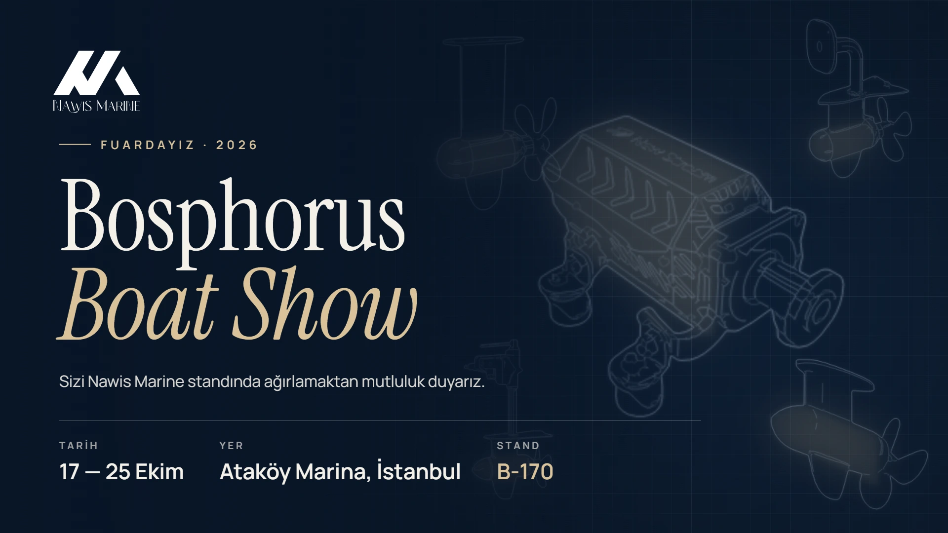 Bosphorus Boat Show 2026 · 17 — 25 Ekim · Ataköy Marina, İstanbul · Stand B-170
